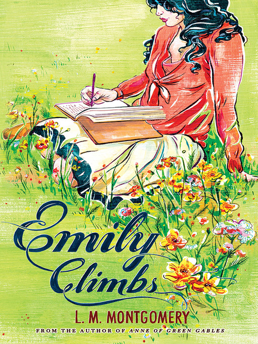 Title details for Emily Climbs by L. M. Montgomery - Available